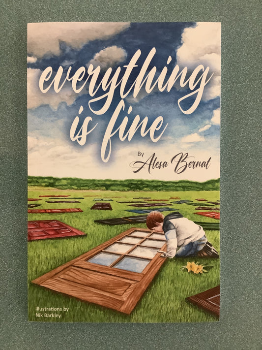 Everything Is Fine by Alesa Bernat