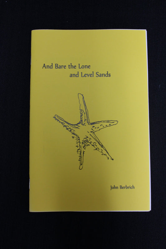 "And Bare the Lone and Level Sands" Book - John Berbrich